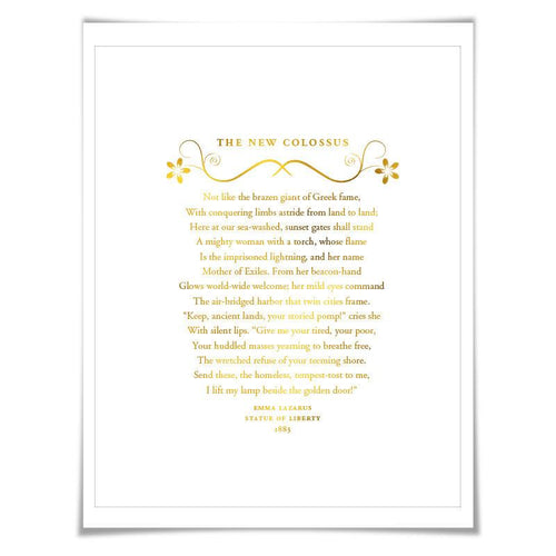 Give Me Your Tired Your Poor New Collosus Emma Lazarus Gold Foil Art Print. 7 Foil Colours. Statue of Liberty Immigration Refugee